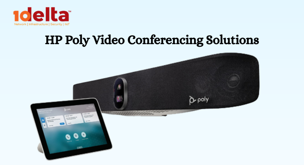 How HP Poly Video Conferencing Solutions Improve Business Communication